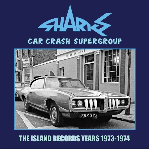 Sharks Car Crash Supergroup The Island Years 1973 1974